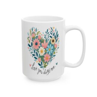 Love You Always Mom: Watercolor Floral Heart 15oz Coffee Mug