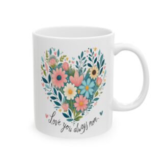 Love You Always Mom: Watercolor Floral Heart 11oz Coffee Mug
